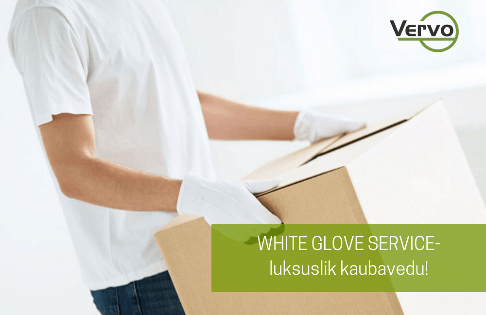 White glove service- luksuslik kaubavedu.